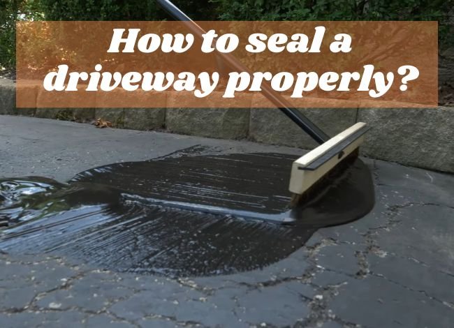 seal driveway properly